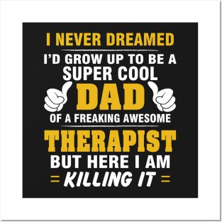 THERAPIST Dad  – Super Cool Dad Of Freaking Awesome THERAPIST Posters and Art